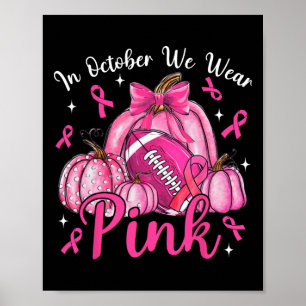 In October We Wear Pink Pumpkin Breast Cancer Awar Poster