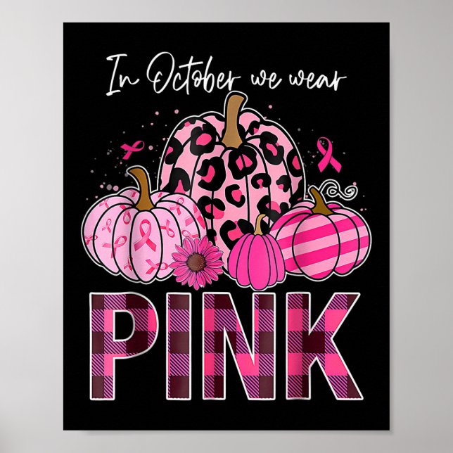 In October We Wear Pink Pumpkin Breast Cancer Awar Poster (Front)