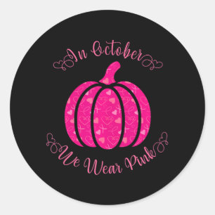 In October We Wear Pink Pumpkin Breast Cancer Classic Round Sticker