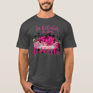 In October We Wear Pink Pumpkin Breast Cancer Hall T-Shirt