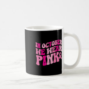 In October We Wear Pink Retro Groovy Vintage Breas Coffee Mug