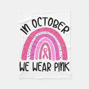 In October We Wear Pink Ribbon Breast Cancer Aware Fleece Blanket