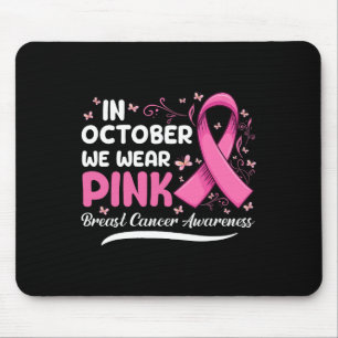In October We Wear Pink Ribbon Breast Cancer Aware Mouse Pad