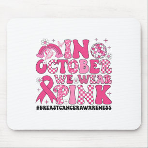 In October We Wear Pink Ribbon Breast Cancer Aware Mouse Pad