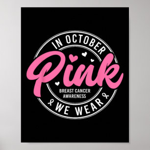 In October We Wear Pink Ribbon Breast Cancer Aware Poster