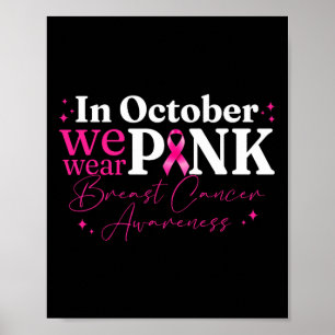 In October We Wear Pink Ribbon Breast Cancer Aware Poster