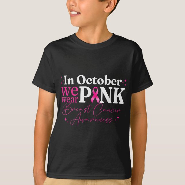 In October We Wear Pink Ribbon Breast Cancer Aware T-Shirt (Front)