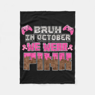 In October We Wear Pink Ribbon Game Breast Cancer  Fleece Blanket