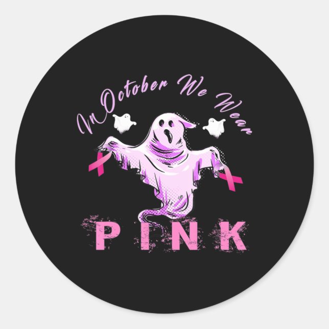 In October We Wear Pink Ribbon Ghost Breast Cancer Classic Round Sticker (Front)