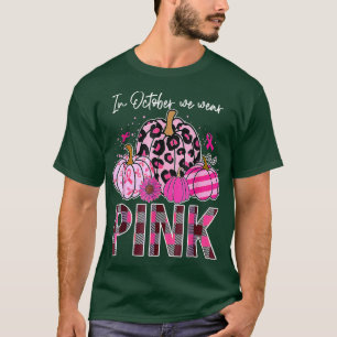 In October We Wear Pink Ribbon Leopard Pumpkin Bre T-Shirt