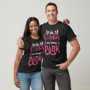 In October We Wear Pink Ribbon T-Shirt