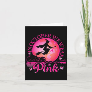 In October We Wear Pink Ribbon Witch Halloween Bre Card