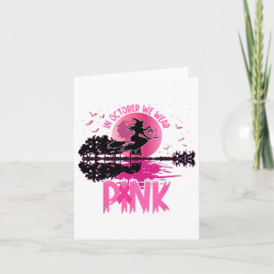 In October We Wear Pink Ribbon Witch Halloween Bre Card