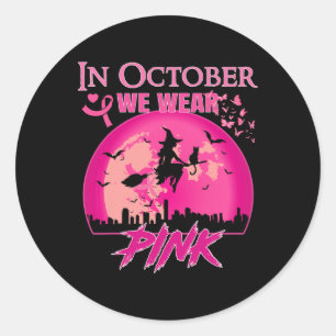 In October We Wear Pink Ribbon Witch Halloween Bre Classic Round Sticker