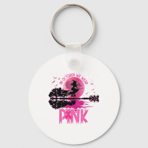 In October We Wear Pink Ribbon Witch Halloween Bre Keychain