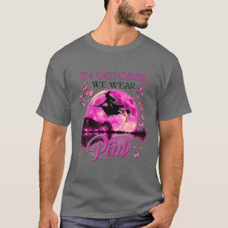 In October We Wear Pink Ribbon Witch Halloween Bre T-Shirt
