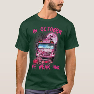 In October We Wear Pink School Bus Breast Cancer A T-Shirt
