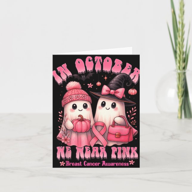 In October We Wear Pink Shirt Ghost Breast Cancer  Card (Front)