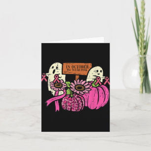 In October We Wear Pink Shirt Ghost Breast Cancer  Card