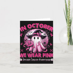 In October We Wear Pink Shirt Ghost Breast Cancer  Card