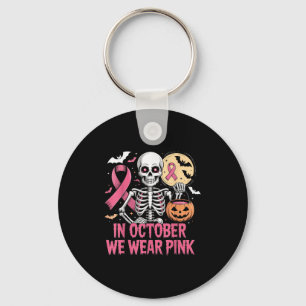 In October We Wear Pink Skeleton Breast Cancer Hal Keychain