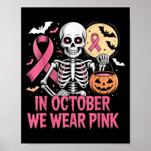 In October We Wear Pink Skeleton Breast Cancer Hal Poster