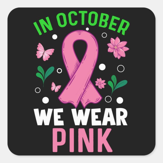 In October We Wear Pink Square Sticker (Front)
