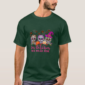 In October We Wear Pink Sugar Skull Breast Cancer T-Shirt