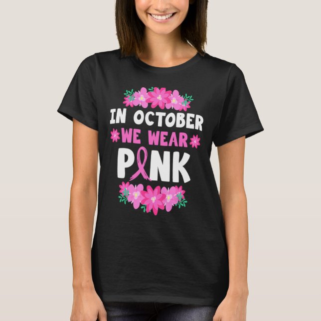 In October We Wear Pink T-Shirt (Front)