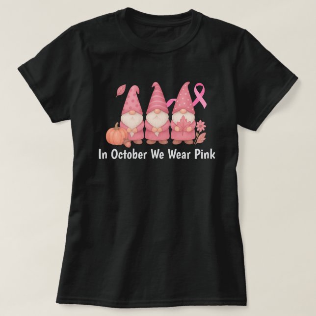 In October We Wear Pink T-Shirt (Design Front)