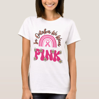 In October We Wear Pink T-Shirt
