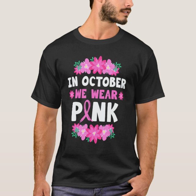 In October We Wear Pink T-Shirt (Front)
