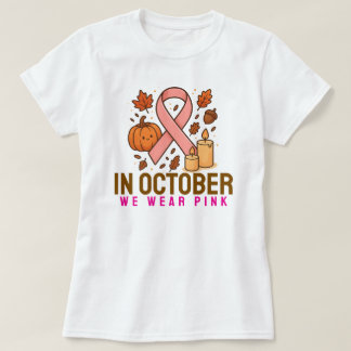 In October We Wear Pink T-Shirt