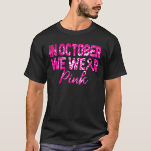 In October We Wear Pink Tie Dye Breast Cancer Awar T-Shirt