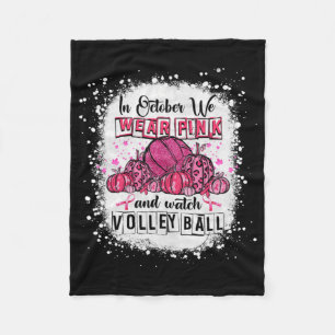 In October we wear pink Volleyball Breast Cancer A Fleece Blanket