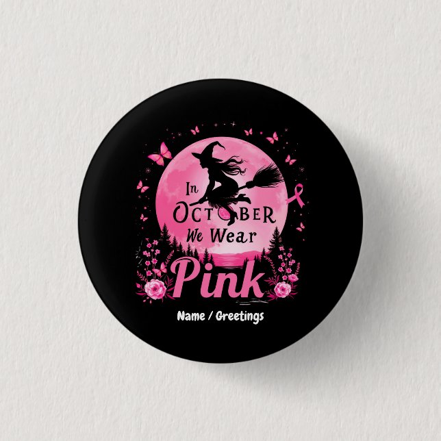 In October We Wear Pink Witch Breast Cancer 1 Inch Round Button (Front)