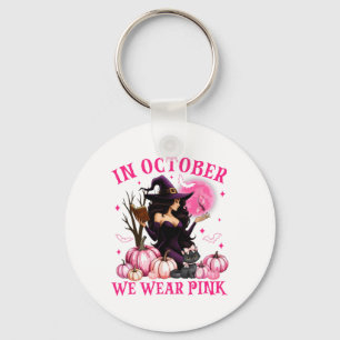In October We Wear Pink Witch Breast Cancer Awaren Keychain