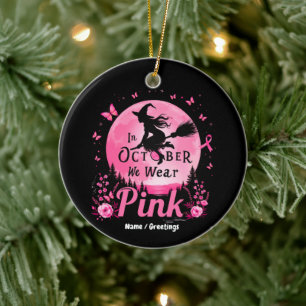 In October We Wear Pink Witch Breast Cancer Ceramic Ornament