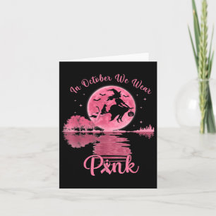 In October We Wear Pink Witch Breast Cancer Hallow Card