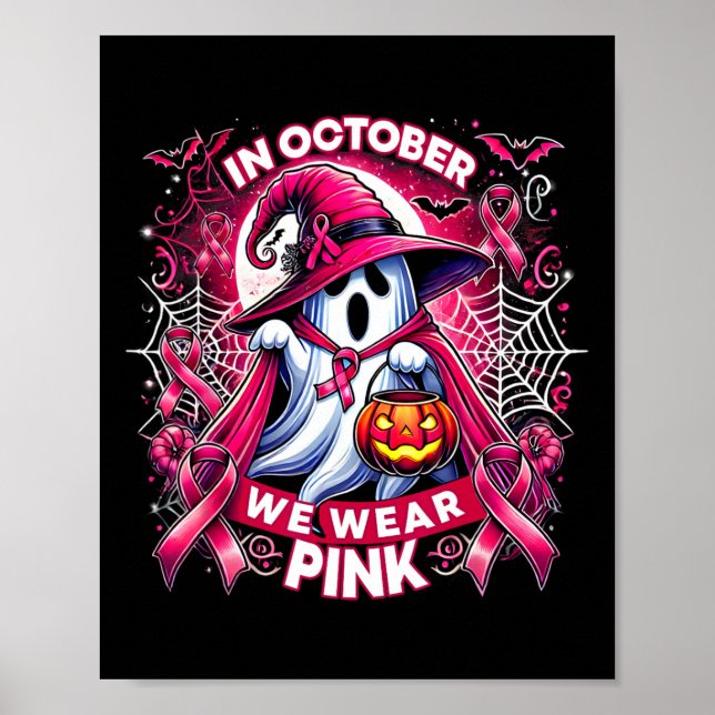 In October We Wear Pink Witch Ghost Pumpkin Breast Poster (Front)