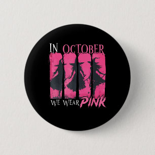 In October We Wear Pink Witch Halloween Breast Can 2 Inch Round Button