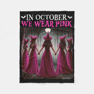 In October We Wear Pink Witch Halloween Breast Can Fleece Blanket