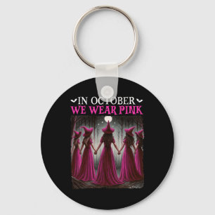 In October We Wear Pink Witch Halloween Breast Can Keychain