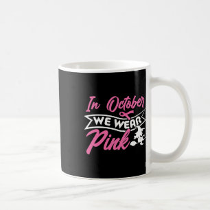 In October We Wear Pink Witch Halloween Theme Pink Coffee Mug