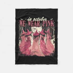 In October We Wear Pink Witches Breast Cancer Awar Fleece Blanket