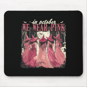 In October We Wear Pink Witches Breast Cancer Awar Mouse Pad