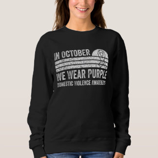 In October We Wear Purple Domestic Violence Awaren Sweatshirt