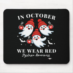 In October We Wear Red Dyslexia Awareness Hallowee Mouse Pad