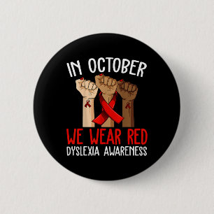 In October We Wear Red Dyslexia Awareness Month Dy 2 Inch Round Button