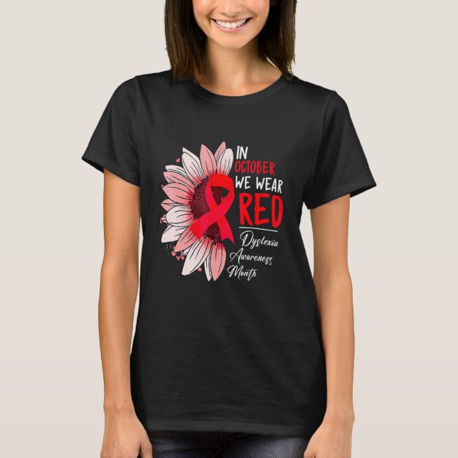 In October We Wear Red Sunflower Dyslexia Awarenes T-Shirt (Front)